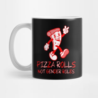 Pizza Rolls Not Gender Roles - Funny Pizza Mug